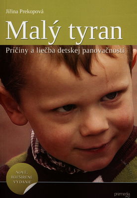 Malý tyran : príčiny a liečba detskej panovačnosti /