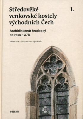 Středověké venkovské kostely východních Čech. I., Archidiakonát hradecký (do roku 1378) /