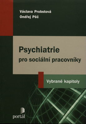 Psychiatrie pro sociální pracovníky : vybrané kapitoly /