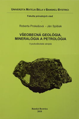 Všeobecná geológia, mineralógia a petrológia : vysokoškolské skriptá /