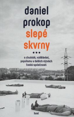 Slepé skvrny : o chudobě, vzdělávání, populismu a dalších výzvách české společnosti /