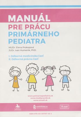 Manuál pre prácu primárneho pediatra : I. odborná medicínska časť : II. odborná právna časť /