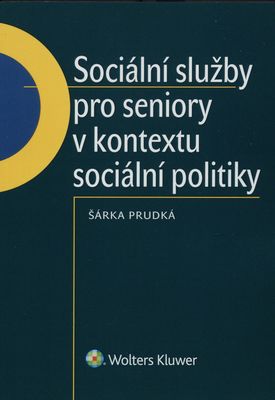 Sociální služby pro seniory v kontextu sociální politiky /