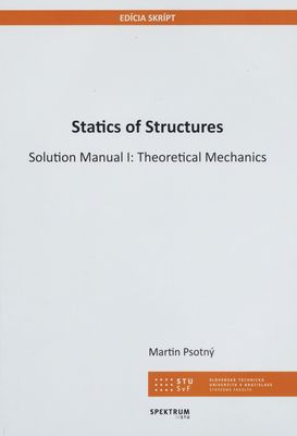 Statics of scructures : solution manual I: theoretical mechanics /