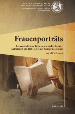 Frauenporträts : Lebensbilder und Texte deutschschreibender Autorinnen aus dem Gebiet der heutigen Slowakei /