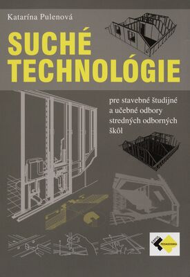 Suché technológie : pre stavebné študijné a učebné odbory stredných odborných škôl /