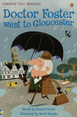 Doctor Foster went to Gloucester /