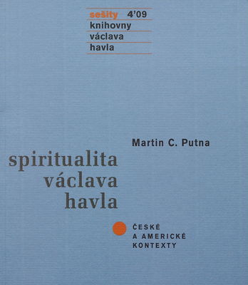 Spiritualita Václava Havla : české a americké kontexty /