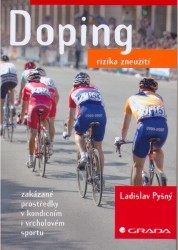 Doping : zakázané prostředky v kondičním i vrcholovém sportu : rizika zneužití /
