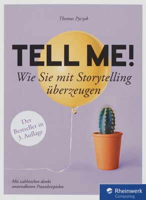 Tell me! : wie Sie mit Storytelling überzeugen /