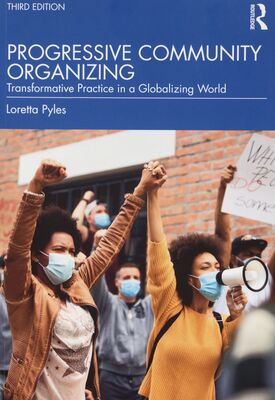 Progressive community organizing : transformative practice in a globalizing world /