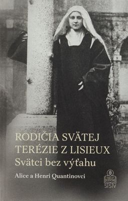 Rodičia svätej Terézie z Lisieux : svätci bez výťahu /