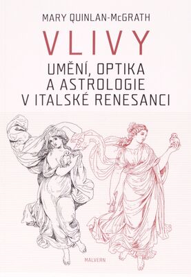 Vlivy : umění, optika a astrologie v italské renesanci /
