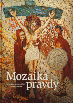 Mozaika pravdy : katechézy pre členov Ordinariátu ozbrojených síl a ozbrojených zborov Slovenskej republiky /