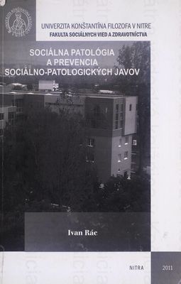 Sociálna patológia a prevencia sociálno-patologických javov /