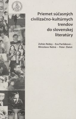 Priemet súčasných civilizačno-kultúrnych trendov do slovenskej literatúry /