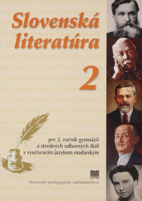 Slovenská literatúra : pre 2. ročník gymnázií a stredných odborných škôl s vyučovacím jazykom maďarským /