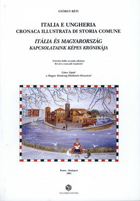 Italia e Ungheria : cronaca illustrata di storia comune /