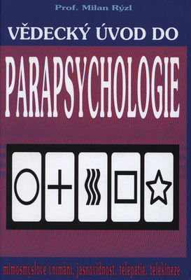 Vědecký úvod do parapsychologie : [mimosmyslové vnímání, jasnovidnost, telepatie, telekineze] /