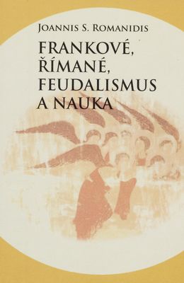 Frankové, Římané, feudalismus a nauka /