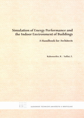 Simulation of energy performance and the indoor environment of buildings : a handbook for architects /