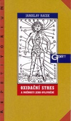 Oxidační stres a možnosti jeho ovlivnění. /