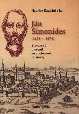 Ján Simonides (1639-1674) slovenský mučeník zo Spoločnosti Ježišovej /
