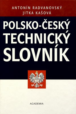 Polsko-český technický slovník A-Ż = Słownik techniczny polsko-czeski A-Ż /