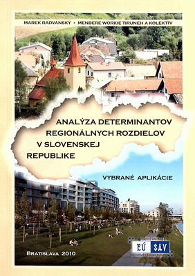 Analýza determinantov regionálnych rozdielov v Slovenskej republike : (vybrané aplikácie) /
