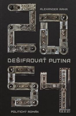 2054 - Dešifrovať Putina : politický román /