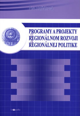 Programy a projekty v regionálnom rozvoji a regionálnej politike /