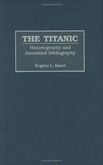 The Titanic : historiography and annotated bibliography /
