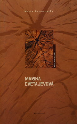 Marina Cvetajevová : mýtus a skutečnost /