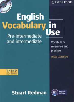 English vocabulary in use pre-intermediate & intermediate : with answers and CD-ROM : [vocebulary reference and practice : B1 English profile] /
