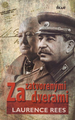 Druhá svetová vojna za zatvorenými dverami : Stalin, nacisti a Západ /