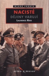 Nacisté : dějiny varují /