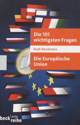 Die Europäische Union : die 101 wichtigsten Fragen /