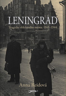 Leningrad : tragédie obleženého města, 1941-1944 /