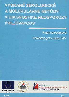 Vybrané sérologické a molekulárne metódy v diagnostike neosporózy prežúvavcov /