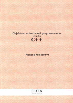 Objektovo orientované programovanie v jazyku C++ /