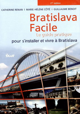 Easy Bratislava : the practical guide : to settling and living in Bratislava /
