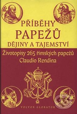 Příběhy papežů : dějiny a tajemství : životopisy 265 římských papežů /