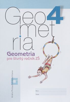 Geometria 4 : geometria pre štvrtý ročník ZŠ /