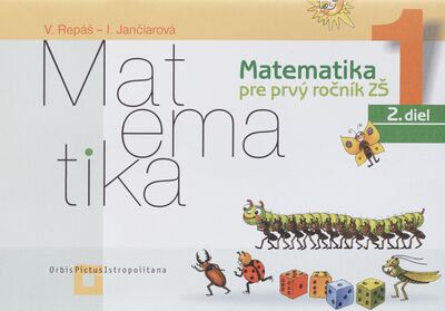Matematika 1 : matematika pre prvý ročník ZŠ. 2. diel /