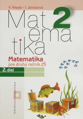 Matematika 2 pre druhý ročník ZŠ. 2. diel /