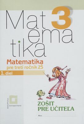 Matematika 3 : matematika pre tretí ročník ZŠ. 1. diel /