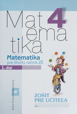 Matematika pre 4. ročník ZŠ. 1. diel /