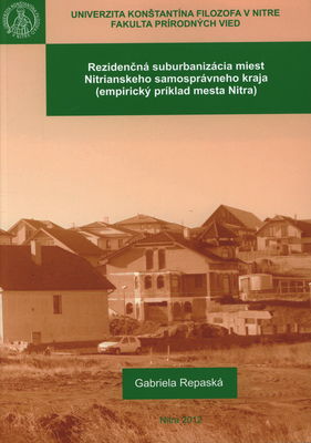 Rezidenčná suburbanizácia miest Nitranskeho samosprávneho kraja : (empirický príklad mesta Nitra) /