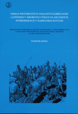 Odraz historických udalostí staršej doby laténskej v hrobovej výbave na keltských pohrebiskách v Karpatskej kotline /