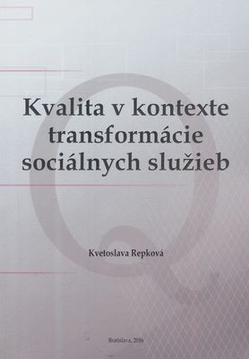 Kvalita v kontexte transformácie sociálnych služieb /